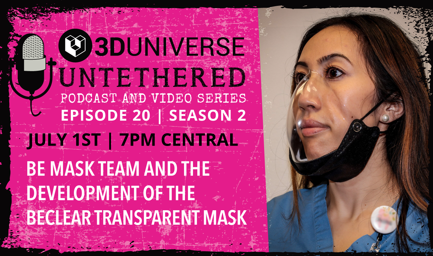 BE Mask Team and the Development of Open-Source Mask Solutions | 3D Universe Untethered Episode 20